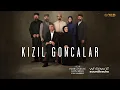 Lagu Kızıl Goncalar Orijinal Dizi Müzikleri - Ne Gam Baki Ne Dem Baki