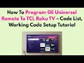 How To Program GE Universal Remote To TCL Roku TV - Code List Working Code Setup Tutorial