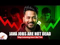 JAVA Jobs Are Not Dead - Stop Learning Java Like This