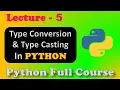 Python Full Course Type Conversion Type Casting Lecture 5