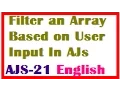 Filter an Array Based on User Input In AnjularJs English-vlr training