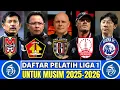 Download Lagu LENGKAP  !! INILAH DAFTAR PELATIH KLUB LIGA 1 MUSIM 2025-2026