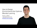 How to Design Environments that Optimize Blending Learning - Zoomtopia 2020