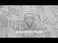 Download Lagu Wale - LoveHate Thing (feat. Sam Dew) [Marten Lou \u0026 Luch Remix]