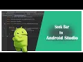 How to Implement Seek Bar in Android Studio