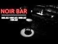 Lagu Noir Bar (Dark jazz / Night jazz / Doom jazz / Noir jazz)