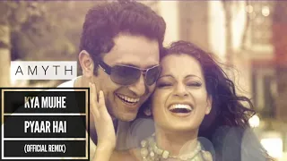 kya mujhe pyaar hai official remix 