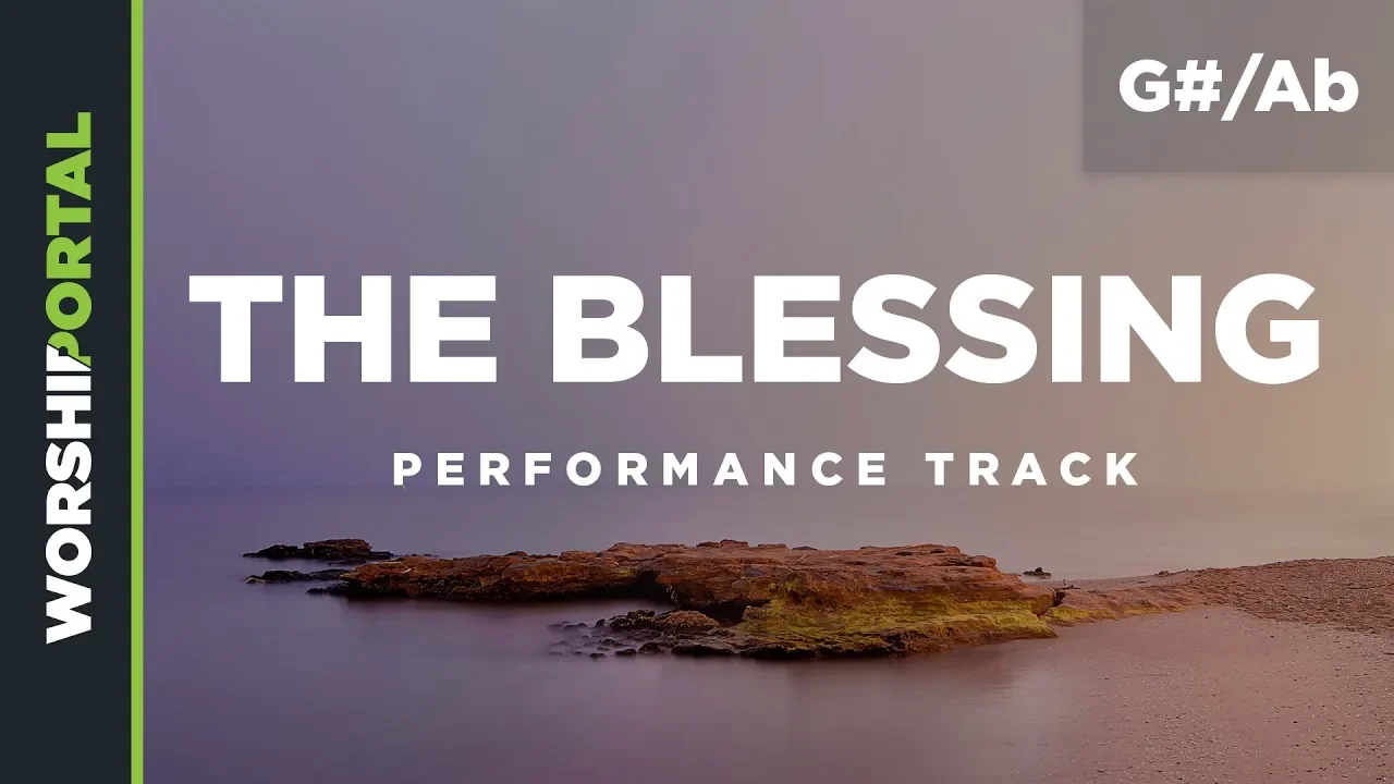 The Blessing - Key of G#/Ab - Performance Track The Blessing - Key of G#/Ab - Performance Track