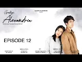 Download Lagu GOODBYE ALEXANDRIA EPISODE 12 - AQEELA CALISTA DAN FADI ALAYDRUS (LAST EPISODE)
