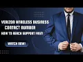 Verizon Wireless Business Contact Number How to Reach Support FAST Mobile Services Center