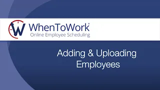 Adding and Uploading Employees
