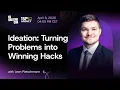Ideation Turning Problems into Winning Hacks