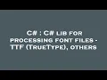 C C lib for processing font files - TTF TrueType others