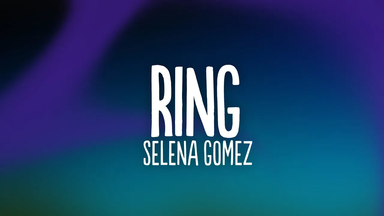 Selena Gomez - Ring (Lyrics)