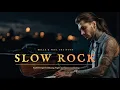 🎵 Slow Rock Romantic Rock Mix — Beautiful Love Songs for Relaxing, Dreaming, and Feeling Connected