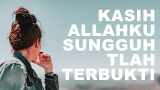 kasih allahku sungguh tlah terbukti bersyukur karna kasih setiamu full lirik