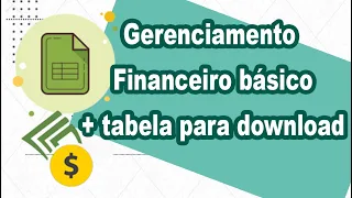 Gerenciamento Financeiro básico - aula gratuita + tabela para download