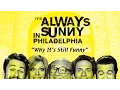 Why It s Always Sunny Is Still So Funny