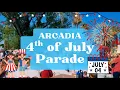 Arcadia 4th of July Parade 2025 Patriotic Floats Speeches Family Fun