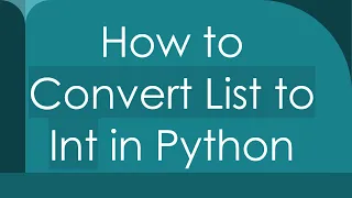 How to Convert List to Int in Python