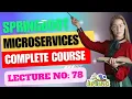 Complete Spring Boot Microservices Development Tutorial Lecture No 78 Smart Java Developer