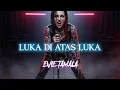 Lagu LUKA DI ATAS LUKA [EVIE TAMALA] ROCKVERSION