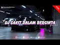 Download Lagu DJ SAKIT DALAM BERCINTA NEW REMIX 2025 (BOOTLEG)
