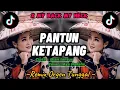 PANTUN KETAPANG || x My Neck My Back || Bian Lontus || Remix Orgen Tunggal || By wili music