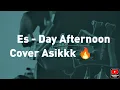 Download Lagu Day Afternoon - Es ( cover santay )