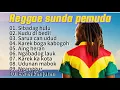 Reggae sunda full album  || lagu reggae sunda full album #lagureggaeterbaru