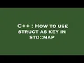 C How to use struct as key in std map
