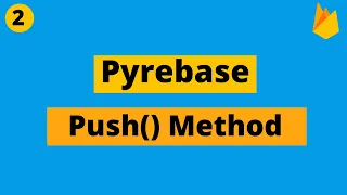 Python With Firebase Push Method Pyrebase Tutorial