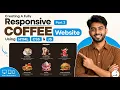 Build This Responsive COFFEE Website Using HTML CSS JS Part 2