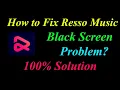 How to Fix Resso Music App Black Screen Problem Solutions Android \u0026 Ios - Fix Resso Black Screen