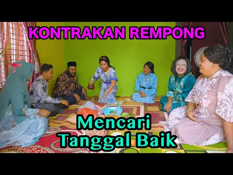 Download MP3 MENCARI TANGGAL BAIK || KONTRAKAN REMPONG EPISODE 706