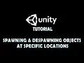 Unity 2019 Tutorial - Spawning Despawning object at specified locations