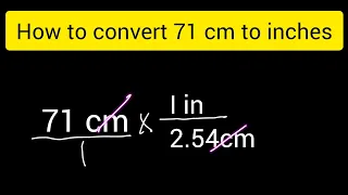 How to convert 71 cm to inches