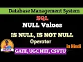 SQL NULL Values IS NULL IS NOT NULL Operator DBMS Lecture-49 Shanu Kuttan Hindi