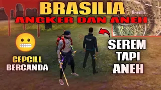 MISTERI KAWASAN BERASILIA ANGKER DAN ANEH (CEPCILL BERCANDA) GARENA FREE FIRE