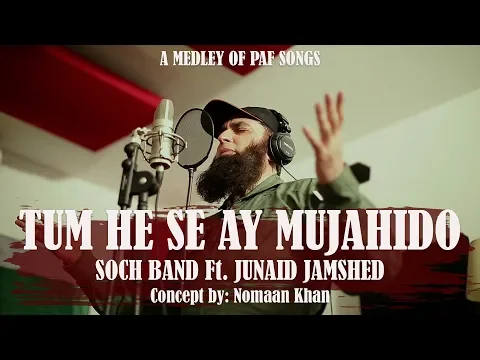 Download MP3 Tum he Sa Ay Mujahido by Junaid Jamshaid - Arrangement And Concept Nomaan Khan