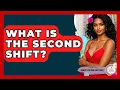 What Is The Second Shift - Womens Wisdom and Power