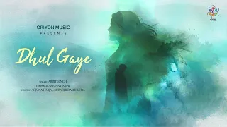 Dhul Gaye - Teaser | Arijit Singh | Arjuna Harjai I Surabhi Dashputra I Oriyon Music
