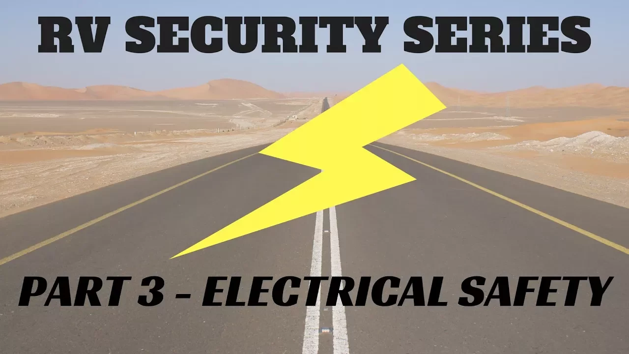 RV Electrical Safety Tips and Recommendations- RV Security and Safety Series Part 3
