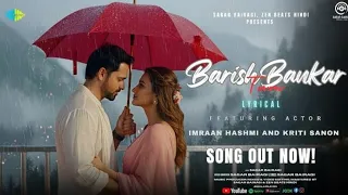 barish bankar tum romantic hindi song 2025 imraan hashmi u0026 kriti sanon sagar bairagi