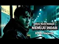 Download Lagu MENUJU INDAH - Slow Rock Melayu, MV | Lagu enak di dengar saat santai