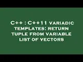 C C 11 variadic templates return tuple from variable list of vectors