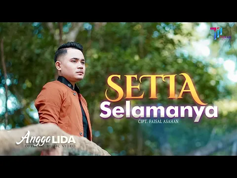 Download MP3 Angga Lida  -  Setia Selamanya ( Official Music Video )