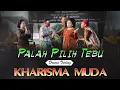 PALAH PILIH TEBU DRAMA TARLING KHARISMA MUDA
