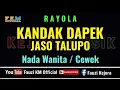 Download Lagu Rayola - KANDAK DAPEK JASO TALUPO [ KARAOKE ] Nada Wanita
