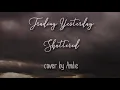 Download Lagu TRADING YESTERDAY – SHATTERED [cover by Andie]